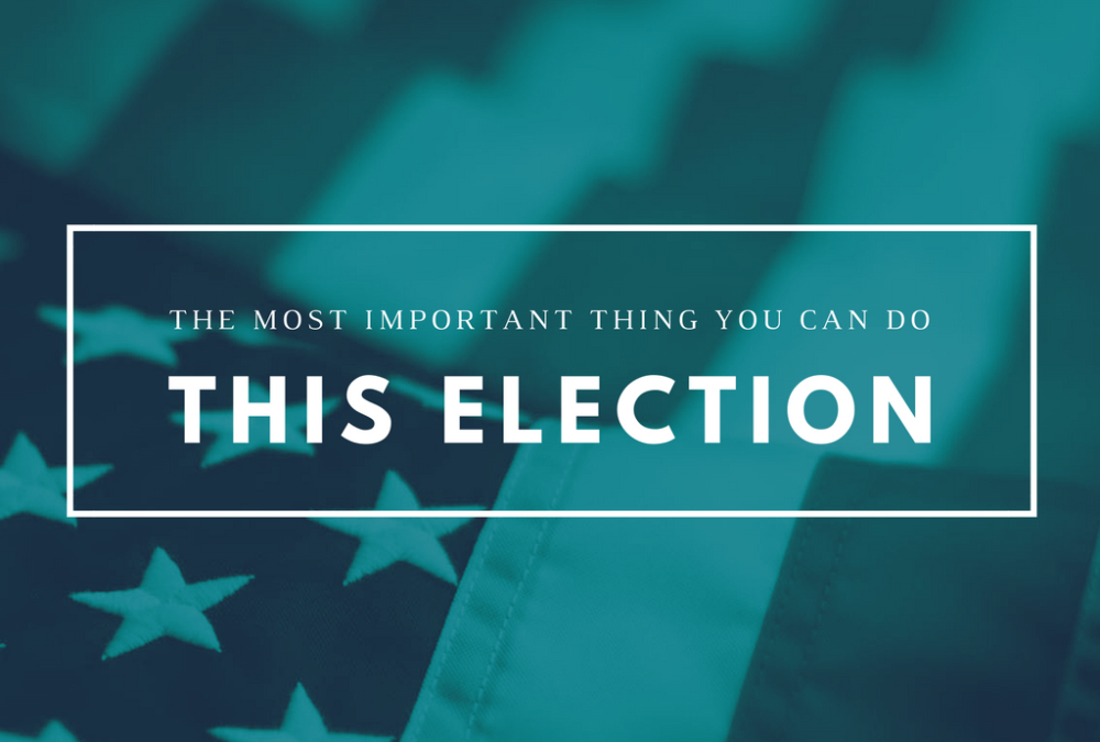 The current election cycle has brought a new level of open hostility, anger, division and political turmoil. What's the most important thing for you to do?